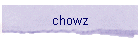 chowz